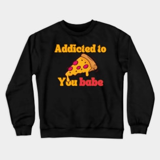 Addicted to pizza food design for pizza lover Crewneck Sweatshirt